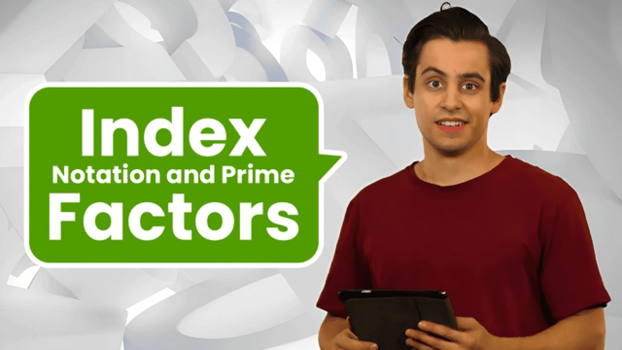 Index Notation and Prime Factors video