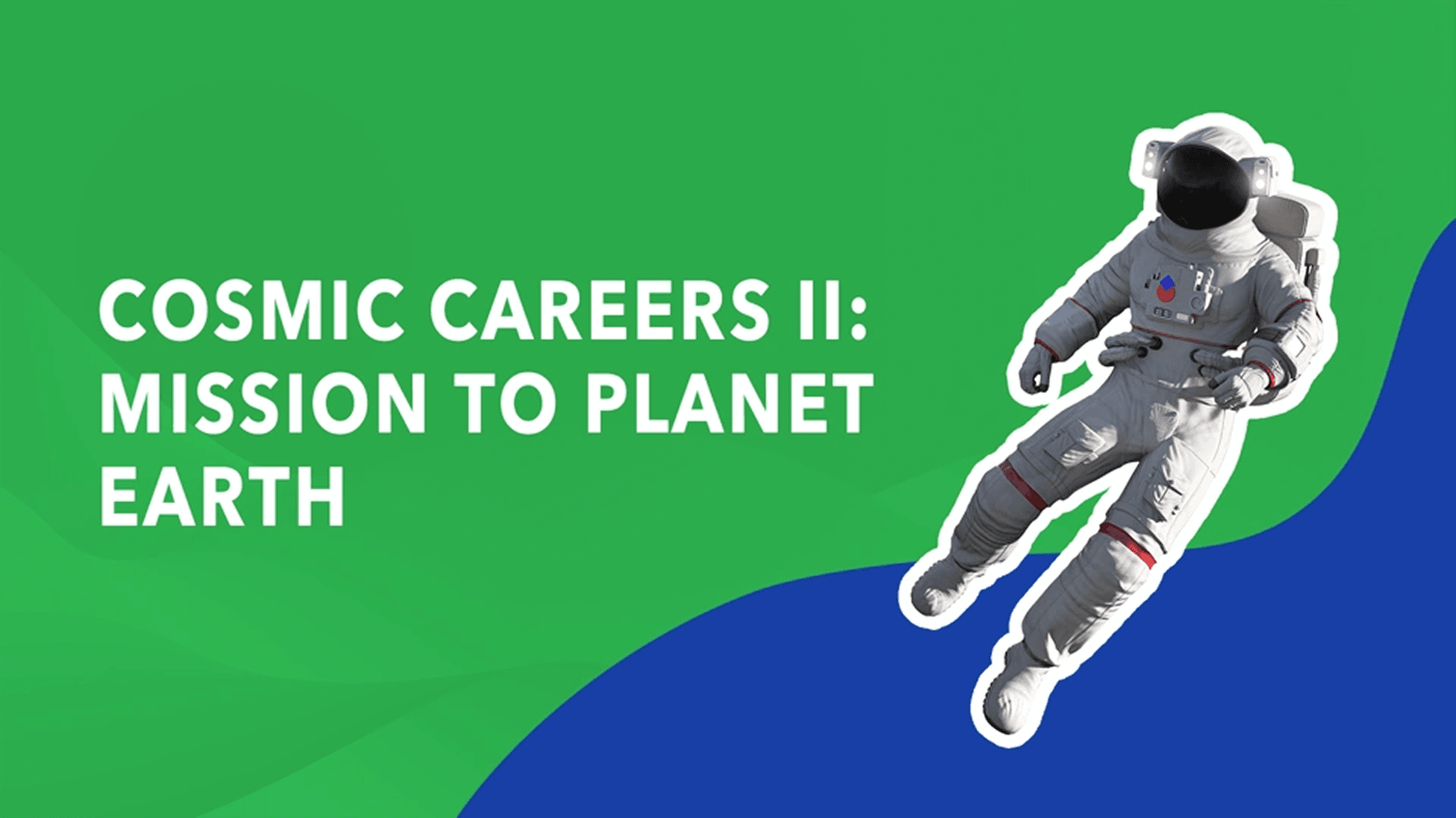 Cosmic Careers II: Mission to Planet Earth