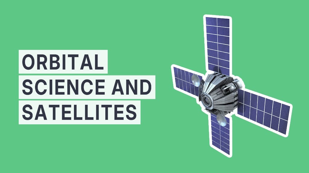 Orbital Science and Satellites