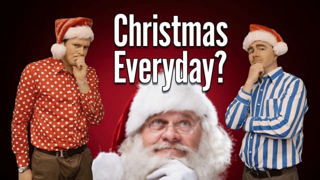 Christmas Everyday?