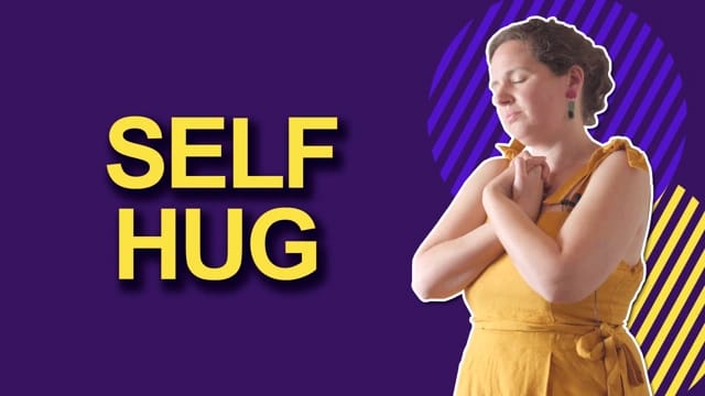 Self Soothing Techniques: Self Hug