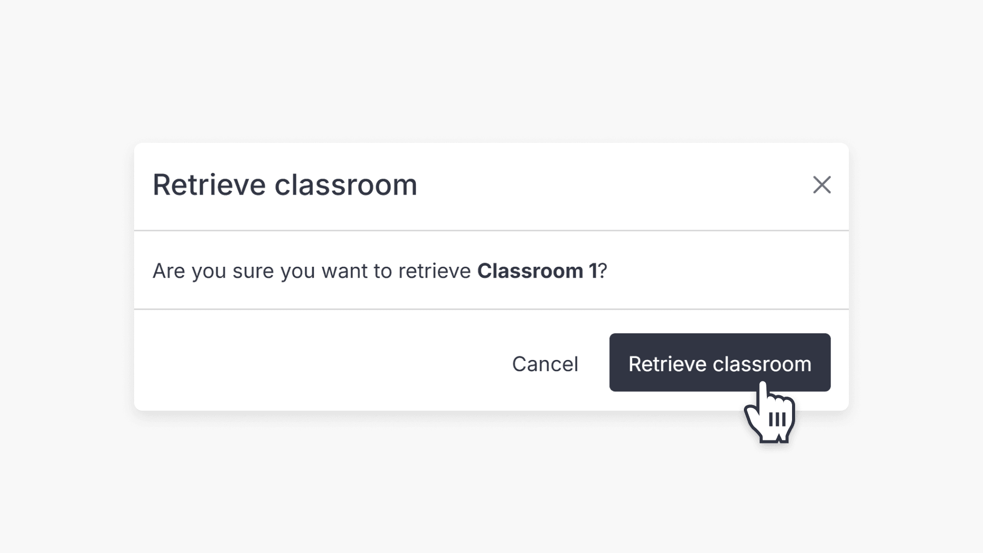 Are you sure you want to retrieve Classroom 1?