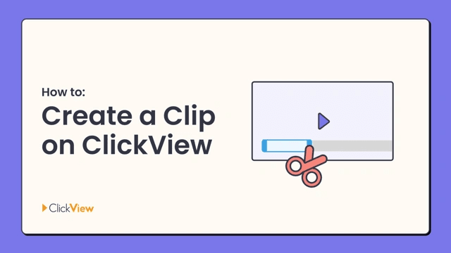 How to Create a Clip on ClickView thumbnail