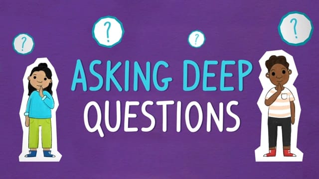 Ask Deeper Questions