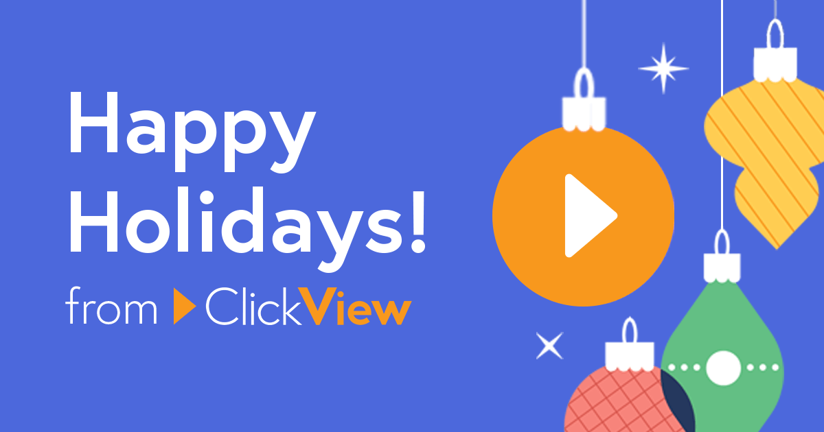 Happy Holidays from ClickView 2022