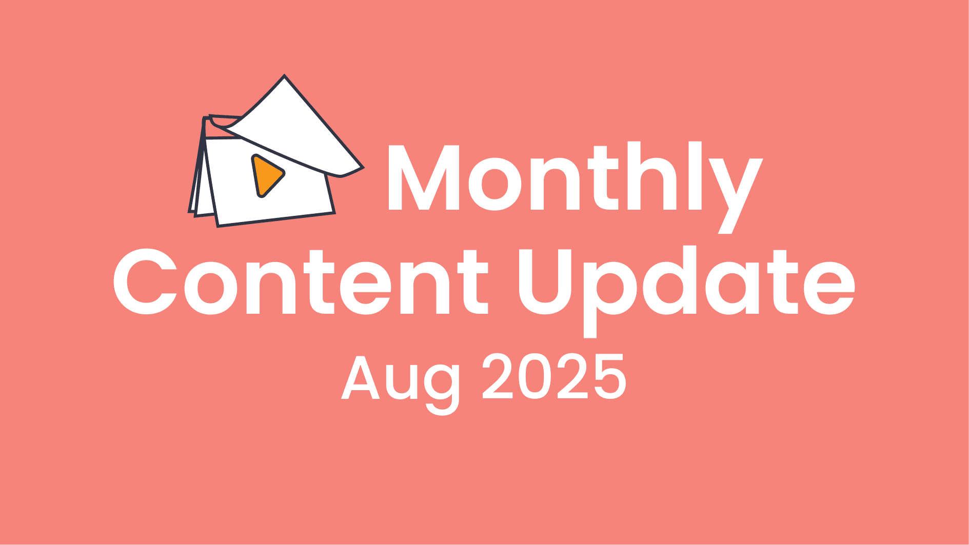 Monthly Content Update - August 2025