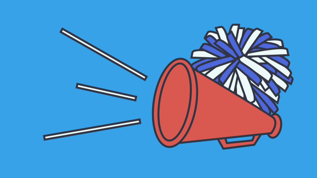 Be their cheerleader