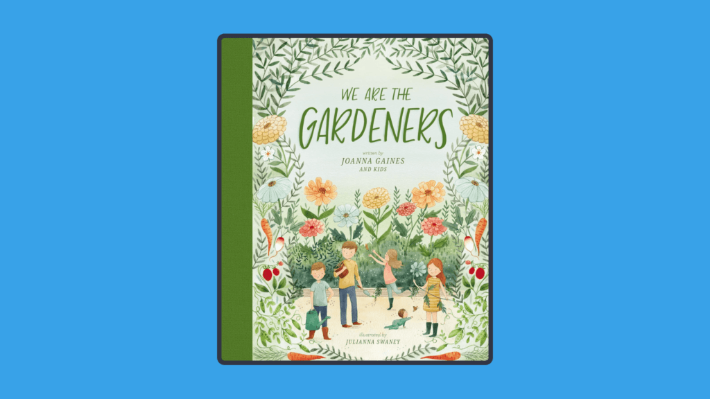 we are the gardeners book cover by Joanna Gaines and kids