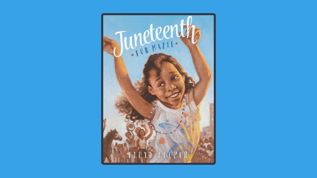 A photo of the book Juneteenth for Mazie on a blue background
