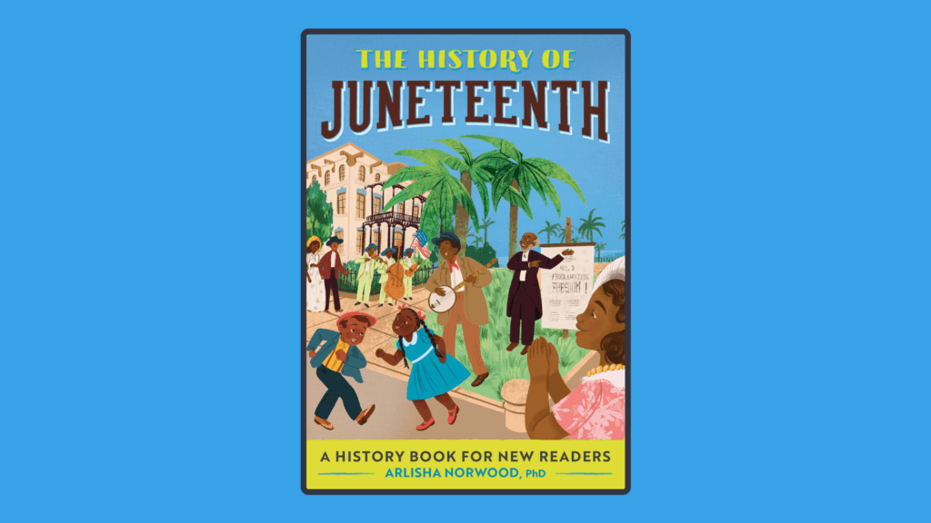 A photo of the book The history of Juneteenth on a blue background